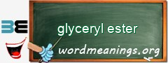 WordMeaning blackboard for glyceryl ester